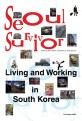 Seoul Survivor: Living and Working in South Korea (Paperback)