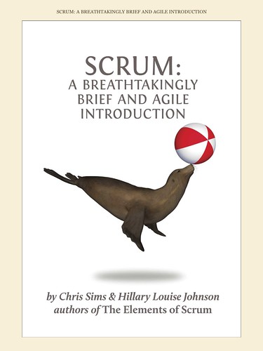 Scrum: a Breathtakingly Brief and Agile Introduction